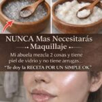 Nunca Más Necesitarás Maquillaje Con Este Secreto de Belleza de Abuela